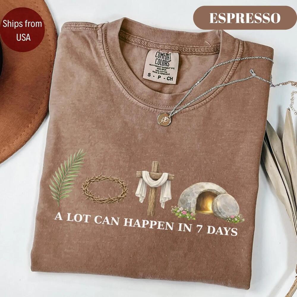 Christian Easter Shirt a Lot Can Happen In 7 Days Faith Graphic Tee 1